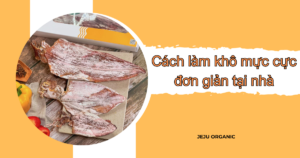 cach-lam-kho-muc-cuc-don-gian-tai-nha