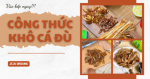 vao-bep-thu-ngay-cong-thuc-lam-kho-ca-du