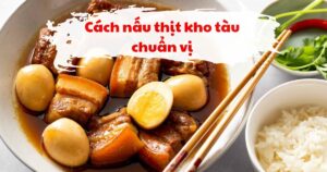 cach-nau-thit-kho-tau-chuan-vi