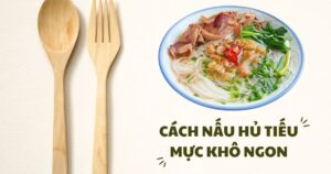 cach-nau-hu-tieu-muc-kho-ngon