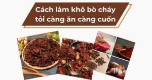 cach-lam-kho-bo-chay-toi-cang-an-cang-cuon