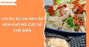 thu-ngay-goi-du-du-da-heo-an-kem-kho-bo